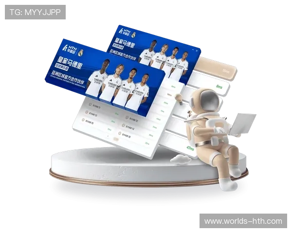 华体会体育网站赞助的皇马带来的全新合作体验与未来发展前景